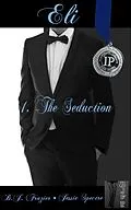 E-Book (epub) Eli - Book One ~ The Seduction von B. J. Frazier, Jessie Spectre