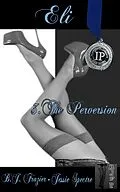 E-Book (epub) Eli - Book Three ~ The Perversion von B. J. Frazier, Jessie Spectre