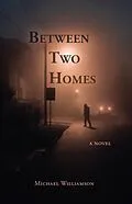 E-Book (epub) Between Two Homes von Michael Williamson