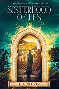 E-Book (epub) Sisterhood of Fes (Tempus Viatores: The Acolytes of Clio, #3) von L. L. Nelson
