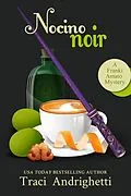 E-Book (epub) Nocino Noir (Franki Amato Mysteries, #9) von Traci Andrighetti