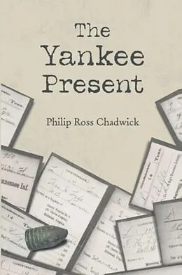 E-Book (epub) The Yankee Present von Philip Ross Chadwick