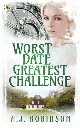 E-Book (epub) Worst Date: Greatest Challenge (Journey Home, #2) von A. J. Robinson