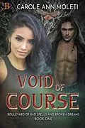E-Book (epub) Void of Course (Boulevard of Bad Spells and Broken Dreams, #1) von Carole Ann Moleti