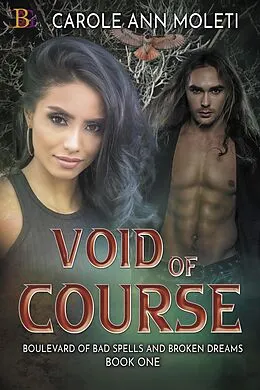 E-Book (epub) Void of Course (Boulevard of Bad Spells and Broken Dreams, #1) von Carole Ann Moleti