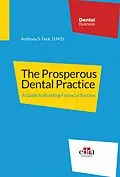 E-Book (epub) The Prosperous Dental Practice A Guide to Building Financial Success von Anthony S. Feck