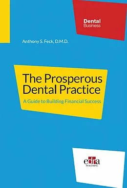 E-Book (epub) The Prosperous Dental Practice A Guide to Building Financial Success von Anthony S. Feck