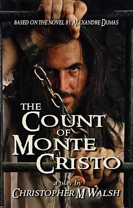 E-Book (epub) The Count Of Monte Cristo: A Play Of Revenge von Christopher M Walsh