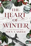 E-Book (epub) The Heart of Winter (Wicked Holidays, #1) von Zoey Castile