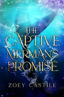 E-Book (epub) The Captive Merman's Promise von Zoey Castile