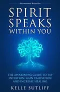 ePUB Spirit Speaks Within You von Kelle Sutliff