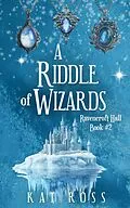 E-Book (epub) A Riddle of Wizards: A cozy fantasy adventure with magic and fae von Kat Ross