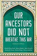 E-Book (epub) Our Ancestors Did Not Breathe This Air von Afeefah Khazi-Syed, Aleena Shabbir, Ayse Angela Guvenilir