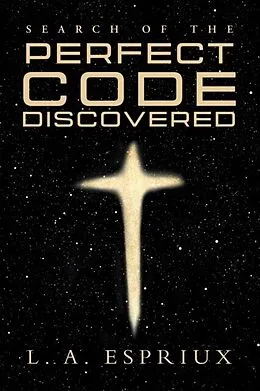 E-Book (epub) Search of the Perfect Code Discovered von L. A. Espriux