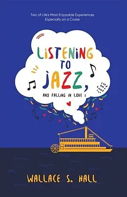 E-Book (epub) Listening to Jazz, and Falling In Love von Wallace S. Hall