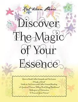 E-Book (epub) Discover Magic of Your Essence von Kathleen Peric