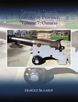 E-Book (epub) Cannon in Canada, Province by Province, Volume 7 von Harold Skaarup