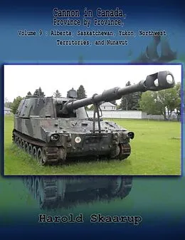 E-Book (epub) Cannon in Canada, Province by Province, Volume 9 von Harold Skaarup
