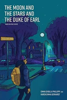 E-Book (epub) The Moon and the Stars and the Duke of Earl von Emma Sybilla Phillippi, Karen Emma Gerhardt