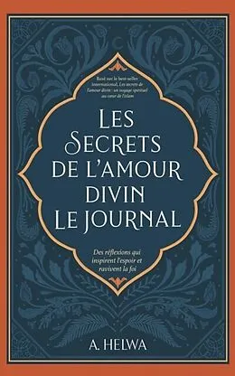 E-Book (epub) Les Secrets de L'amour Divin Le Journal von A. Helwa