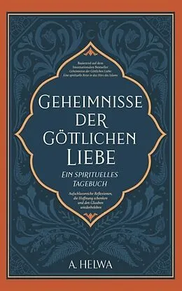 E-Book (epub) Geheimnisse der Göttlichen Liebe - ein spirituelles Tagebuch von A. Helwa