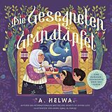 E-Book (epub) Die Gesegneten Granatäpfel von A. Helwa