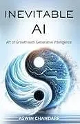 Kartonierter Einband The Inevitable Ai von Aswin Chandarr