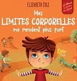 Livre Relié Mes limites corporelles me rendent plus fort de Elizabeth Cole