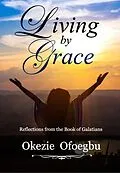 E-Book (epub) Living by Grace von Okezie Ofoegbu