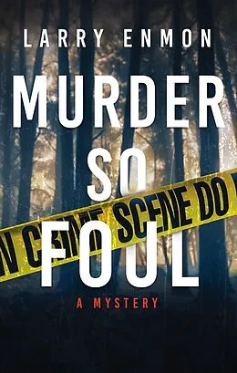 E-Book (epub) Murder So Foul (A Rob Soliz & Frank Pierce Mystery, #3) von Larry Enmon