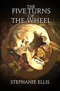 E-Book (epub) The Five Turns of the Wheel von Stephanie Ellis