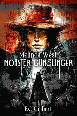 E-Book (epub) Melinda West: Monster Gunslinger von Kc Grifant
