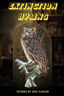 E-Book (epub) Extinction Hymns von Eric Raglin