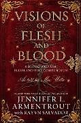 Couverture cartonnée Visions of Flesh and Blood de Jennifer L. Armentrout, Rayvn Salvador