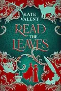 E-Book (epub) Read the Leaves (SerendipiTea, #2) von Kate Valent