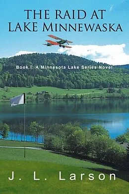 E-Book (epub) The Raid at Lake Minnewaska: Book I von J. L. Larson