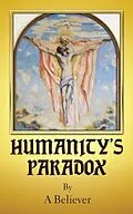 E-Book (epub) Humanity's Paradox von A. Believer