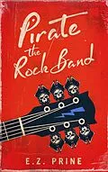 E-Book (epub) Pirate the Rock Band (Pirate (the Rock Band) Series, #1) von E. Z. Prine
