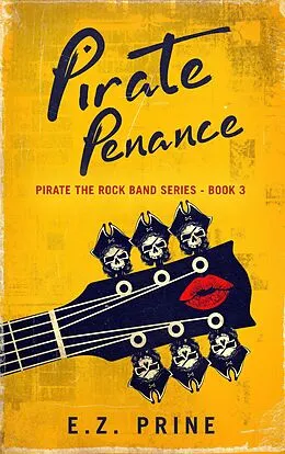E-Book (epub) Pirate Penance (Pirate (the Rock Band) Series, #3) von E. Z. Prine