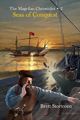 E-Book (epub) The Magellan Chronicles: Seas of Conquest (Book 2) von Brett Stortroen