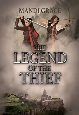 E-Book (epub) The Legend of the Thief (A Robin Hood Story) von Mandi Grace