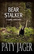 E-Book (epub) Bear Stalker (Gabriel Hawke Novel, #10) von Paty Jager