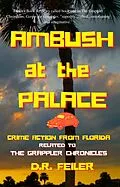 E-Book (epub) Ambush at the Palace (The Grappler Chronicles) von D. R. Feiler