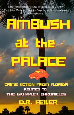 E-Book (epub) Ambush at the Palace (The Grappler Chronicles) von D. R. Feiler