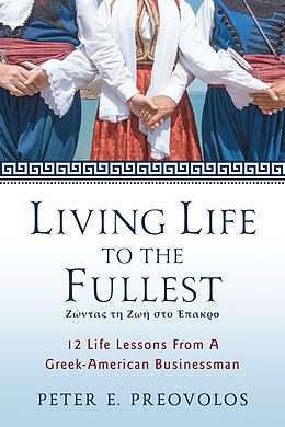 eBook (epub) Living Life To The Fullest de Peter E. Preovolos