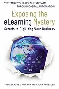 E-Book (epub) Exposing The eLearning Mystery von Theresa Ashby, Laura Neubauer