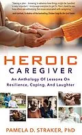 E-Book (epub) Heroic Caregiver von Pamela D. Straker