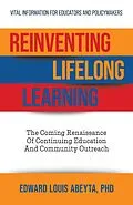 E-Book (epub) Reinventing Lifelong Learning von Edward Louis Abeyta