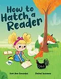 E-Book (epub) How to Hatch a Reader von Kari Ann Gonzalez