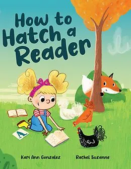 E-Book (epub) How to Hatch a Reader von Kari Ann Gonzalez